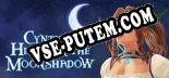 Cynthia Hidden in the Moonshadow: Читы, Трейнер +6 [MrAntiFan]