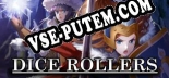 Трейнер для Dice Rollers [v1.0.7]