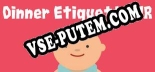 Dinner Etiquette VR: Читы, Трейнер +8 [dR.oLLe]