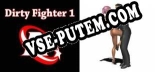 Dirty Fighter 1: Трейнер +5 [v1.7]
