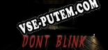 Трейнер для Dont Blink [v1.0.6]