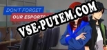 Трейнер для Dont Forget Our Esports Dream [v1.0.3]