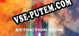 Extinction Core: Трейнер +5 [v1.9]