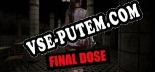 Трейнер для Final Dose [v1.0.6]