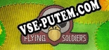 Flying Soldiers: ТРЕЙНЕР И ЧИТЫ (V1.0.64)