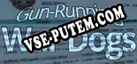 Gun-Running War Dogs: ТРЕЙНЕР И ЧИТЫ (V1.0.21)