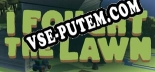 I Fought the Lawn: Трейнер +10 [v1.8]