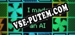 Трейнер для I Made Myself An AI [v1.0.3]