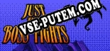 Трейнер для Just the Boss Fights [v1.0.2]