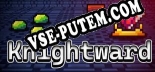 Knightward: Читы, Трейнер +7 [CheatHappens.com]