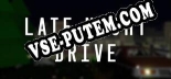 Late Night Drive: ТРЕЙНЕР И ЧИТЫ (V1.0.28)