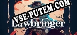 Lawbringer: ТРЕЙНЕР И ЧИТЫ (V1.0.86)