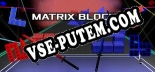 Matrix Blocks: Читы, Трейнер +15 [dR.oLLe]
