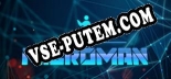 MicroMan: ТРЕЙНЕР И ЧИТЫ (V1.0.13)