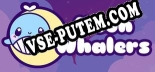 Moon Whalers: ТРЕЙНЕР И ЧИТЫ (V1.0.84)
