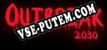 Outbreak 2030: Читы, Трейнер +12 [MrAntiFan]