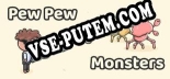 Pew Pew vs Monsters: ТРЕЙНЕР И ЧИТЫ (V1.0.90)