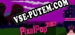 PixelPop 2087: ТРЕЙНЕР И ЧИТЫ (V1.0.29)