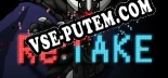 ReTAKE: ТРЕЙНЕР И ЧИТЫ (V1.0.73)