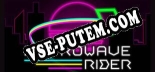 Трейнер для Retrowave Rider [v1.0.4]