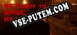 Return to Basic Killing: ТРЕЙНЕР И ЧИТЫ (V1.0.32)