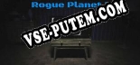Трейнер для Rogue Planet 1 [v1.0.7]