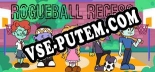 Трейнер для Rogueball Recess [v1.0.9]