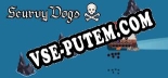 Scurvy Dogs: Читы, Трейнер +11 [FLiNG]