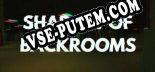 Трейнер для Shadow of Backrooms [v1.0.9]