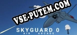 Трейнер для Skyguard 0 Air arcade [v1.0.1]