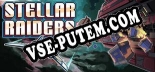 Stellar Raiders: Читы, Трейнер +13 [FLiNG]
