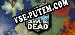 The Crawling Dead: Читы, Трейнер +6 [dR.oLLe]