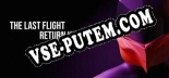 Трейнер для The Last Flight Return Home [v1.0.3]