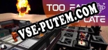 Трейнер для Too Far Too Late [v1.0.7]