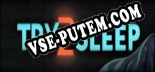 Try 2 Sleep: Читы, Трейнер +14 [FLiNG]