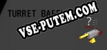 Трейнер для Turret Baffler [v1.0.2]
