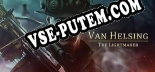 Van Helsing The Lightmaker: Трейнер +6 [v1.7]