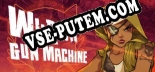 Wildcat Gun Machine: Читы, Трейнер +5 [FLiNG]