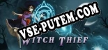 Witch Thief: ТРЕЙНЕР И ЧИТЫ (V1.0.57)
