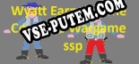 Wyatt Earp and the Cowboys Wargame ssp: ТРЕЙНЕР И ЧИТЫ (V1.0.37)